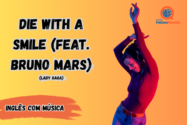 Die With A Smile | Inglês com música