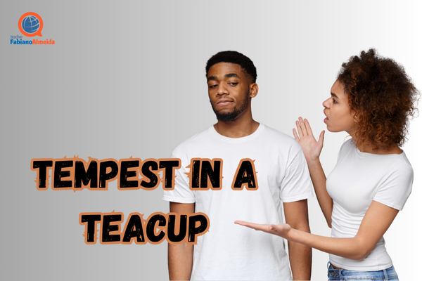 Tempest in a teacup | O que significa?
