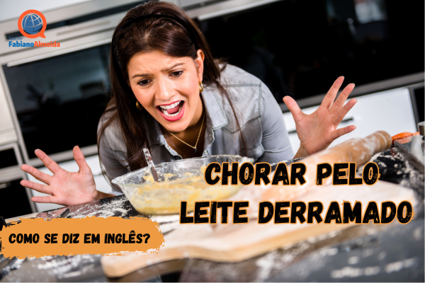 Chorar pelo leite derramado | Como se diz?