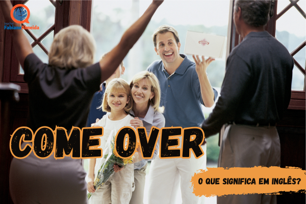 Come over | O que significa?