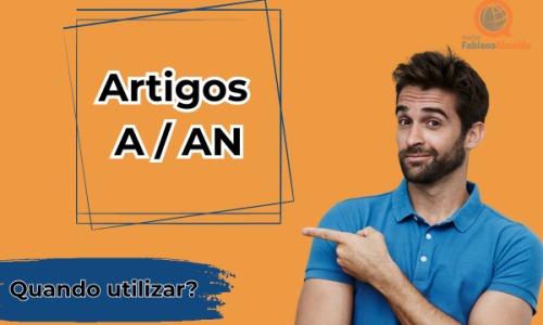 Artigos A/AN | Quando utilizar?