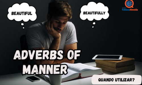 Adverbs of Manner | Quando Utlizar?