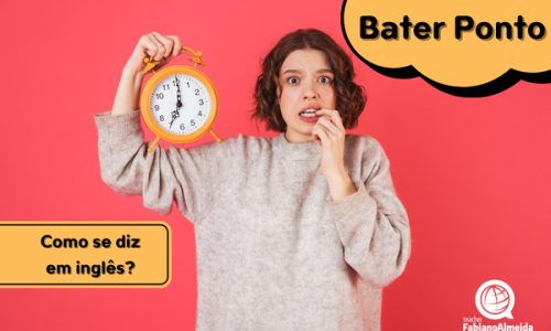 Bater Ponto | Como se diz em inglês?
