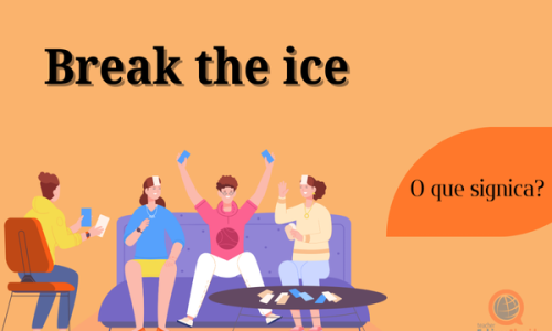 Break the Ice | O que significa?