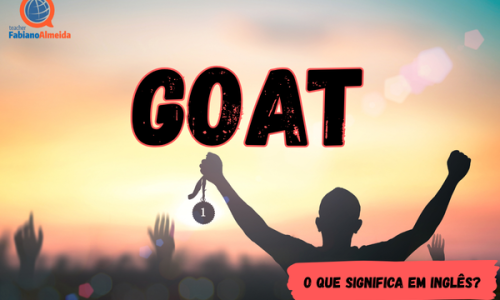 GOAT | O que significa em inglês?