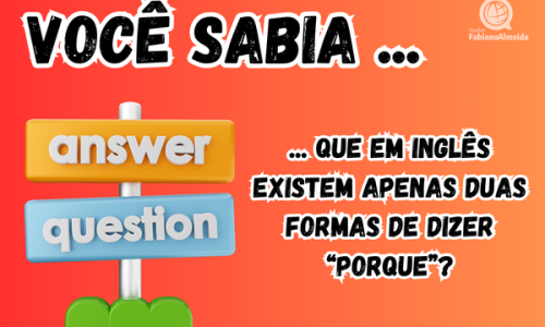 Você sabia…? | Why / Because