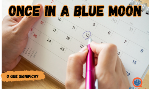 Once in a blue moon | O que significa?