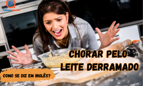 Chorar pelo leite derramado | Como se diz?
