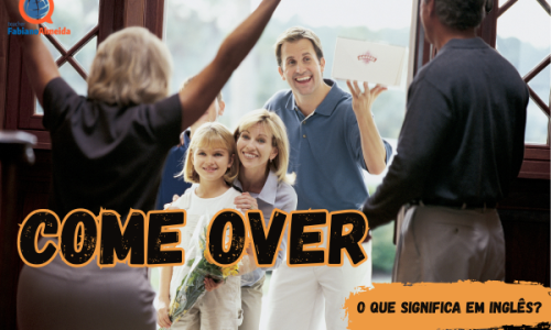 Come over | O que significa?