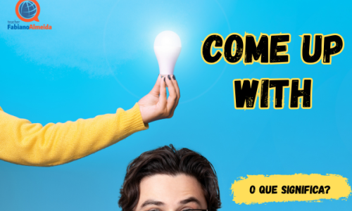 Come up with | O que significa?