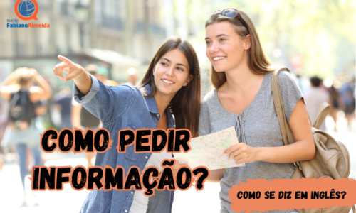 Pedir informação | Como dizer em inglês?
