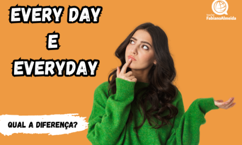 Every day e Everyday | Qual a diferença?