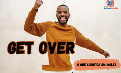 Get over | O que significa?
