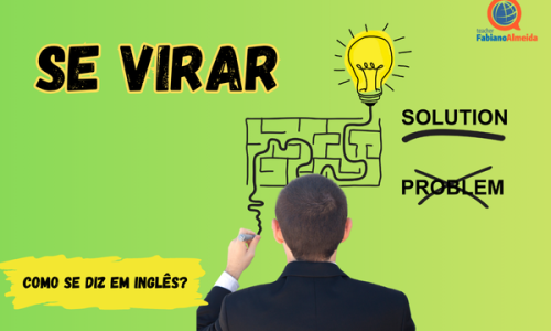 Se virar | Como se diz em inglês?